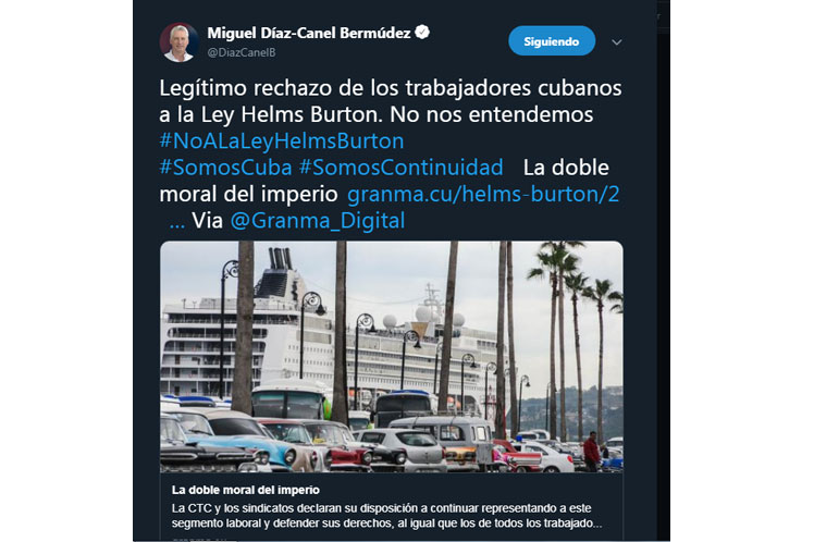 'Legítimo rechazo de los trabajadores cubanos a la Ley Helms Burton', escribió Díaz-Canel en su cuenta de Twitter.