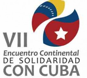 VII Encuentro Continental de Solidaridad con Cuba.